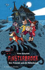 Finsterbrook - Vier Freunde und ein H&ouml;llenhund