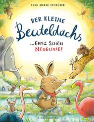 Der kleine Beuteldachs Ganz sch&ouml;n neugierig - lustige Vorlesegeschichte mit farbenfrohen Bildern und verbl&uuml;ffendes Einblicken in die Tierwelt f&uuml;r Kinder ab 4 Jahre
