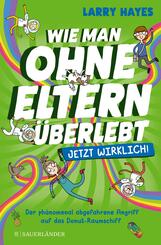 Wie man ohne Eltern &uuml;berlebt – jetzt wirklich! Der ph&auml;nomenal abgefahrene Angriff auf das Donut-Raumschiff