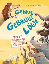 Genug gebr&uuml;llt, L&ouml;we - jetzt bestimmen wir