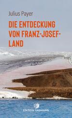 Die Entdeckung von Franz-Josef-Land