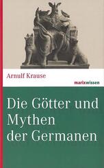 Die G&ouml;tter und Mythen der Germanen