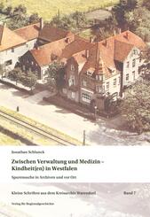 Zwischen Verwaltung und Medizin - Kindheit(en) in Westfalen