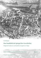 Das Stadtbild als Spiegel der Geschichte