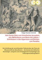 Vom Garten Eden zum himmlischen Jerusalem, vom Weltenbaum zum Baum des Lebens - Eintrittstore in den Hyperraum und Br&uuml;cken zum Paradies