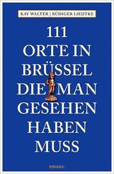 111 Orte in Br&uuml;ssel, die man gesehen haben muss