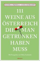 111 Weine aus &Ouml;sterreich, die man getrunken haben muss