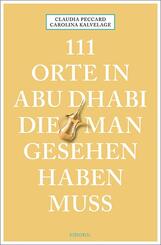 111 Orte in Abu Dhabi, die man gesehen haben muss