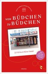 Von B&uuml;dchen zu B&uuml;dchen. Zu Fu&szlig; durch K&ouml;lner Veedel