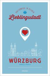 W&uuml;rzburg. Unterwegs in deiner Lieblingsstadt