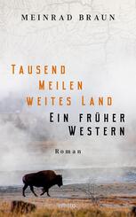 Tausend Meilen weites Land. Ein fr&uuml;her Western