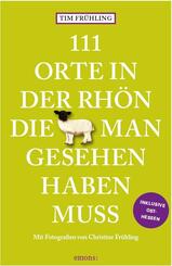111 Orte in der Rh&ouml;n, die man gesehen haben muss