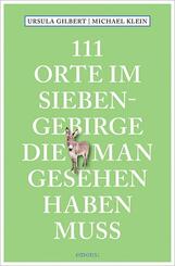 111 Orte im Siebengebirge, die man gesehen haben muss