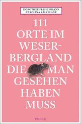 111 Orte im Weserbergland, die man gesehen haben muss
