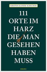 111 Orte im Harz, die man gesehen haben muss