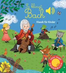 So klingt Bach - Soundbuch Klassik f&uuml;r Kinder
