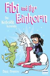 Fibi und ihr Einhorn (Bd. 3) - Die Kobolde kommen (Comics f&uuml;r Kinder)