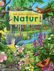 Mein gro&szlig;es Wimmelbuch Natur