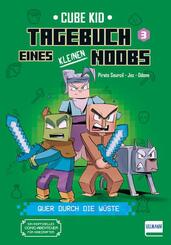 Tagebuch eines kleinen Noobs - Bd. 3 - Quer durch die W&uuml;ste
