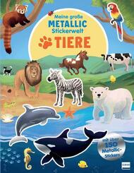 Meine gro&szlig;e Metallic-Stickerwelt - Tiere