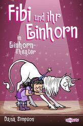 Fibi und ihr Einhorn (Bd. 8.) - Einhorn-Theater (Comics f&uuml;r Kinder)