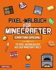 Pixel-Malbuch f&uuml;r Minecrafter - Crafting Spezial - 70 Pixel-Ausmalbilder aus der Minecraft-Welt
