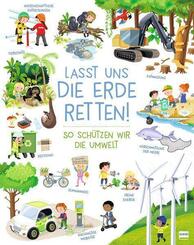 Lasst uns die Erde retten! - So sch&uuml;tzen wir die Umwelt