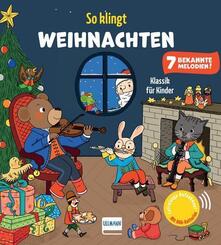 So klingt Weihnachten - Klassik f&uuml;r Kinder