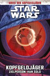 Star Wars Comics: Kopfgeldj&auml;ger III - Zielperson: Han Solo