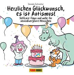 Herzlichen Gl&uuml;ckwunsch, es ist Autismus! Selfcare-Tipps und mehr f&uuml;r neurodivergente Menschen