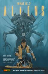 Aliens: What if ...? Was w&auml;re, wenn Carter Burke &uuml;berlebt h&auml;tte?