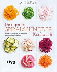 Das gro&szlig;e Spiralschneider-Kochbuch