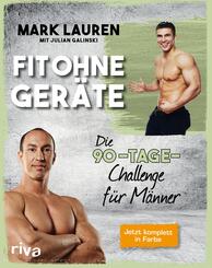 Fit ohne Ger&auml;te - Die 90-Tage-Challenge f&uuml;r M&auml;nner