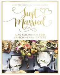 Just married - Das Kochbuch f&uuml;r frisch Verheiratete