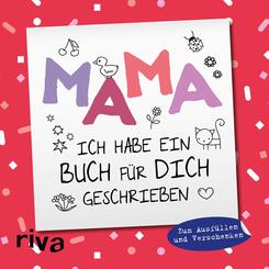 Mama, ich habe ein Buch f&uuml;r dich geschrieben - Version f&uuml;r Kinder