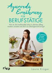 Ayurveda-Ern&auml;hrung f&uuml;r Berufst&auml;tige