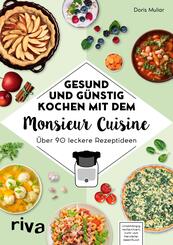 Gesund und g&uuml;nstig kochen mit dem Monsieur Cuisine