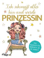 Ich schmei&szlig; alles hin und werde Prinzessin