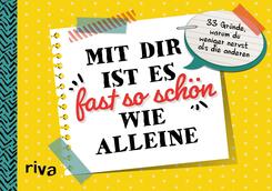 Mit dir ist es fast so sch&ouml;n wie alleine