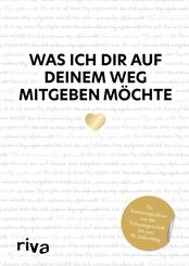 Was ich dir auf deinem Weg mitgeben m&ouml;chte