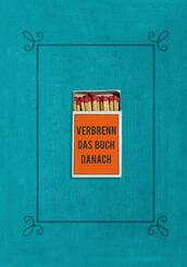 Verbrenn das Buch danach - Ein Ausf&uuml;llbuch f&uuml;r Erwachsene (Hardcover)