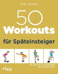 50 Workouts f&uuml;r Sp&auml;teinsteiger