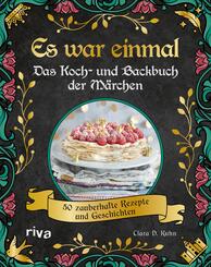 Es war einmal - Das Koch- und Backbuch der M&auml;rchen