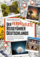 Der verr&uuml;ckteste Reisef&uuml;hrer Deutschlands