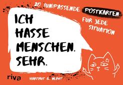 Ich hasse Menschen. Sehr. - 20 (un)passende Postkarten f&uuml;r jede Situation
