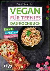 Vegan f&uuml;r Teenies: Das Kochbuch