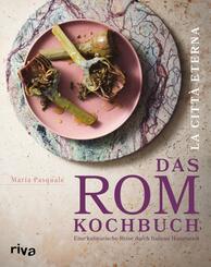 La citt&agrave; eterna - Das Rom-Kochbuch