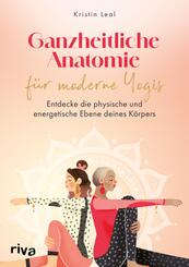 Ganzheitliche Anatomie f&uuml;r moderne Yogis