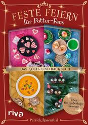 Feste feiern f&uuml;r Potter-Fans - Das Koch- und Backbuch
