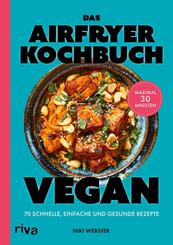 Das Airfryer-Kochbuch: Vegan